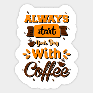 Are You Brewing Coffee For Me - Always Start Your Day With Coffee Sticker